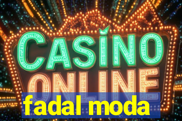 fadal moda